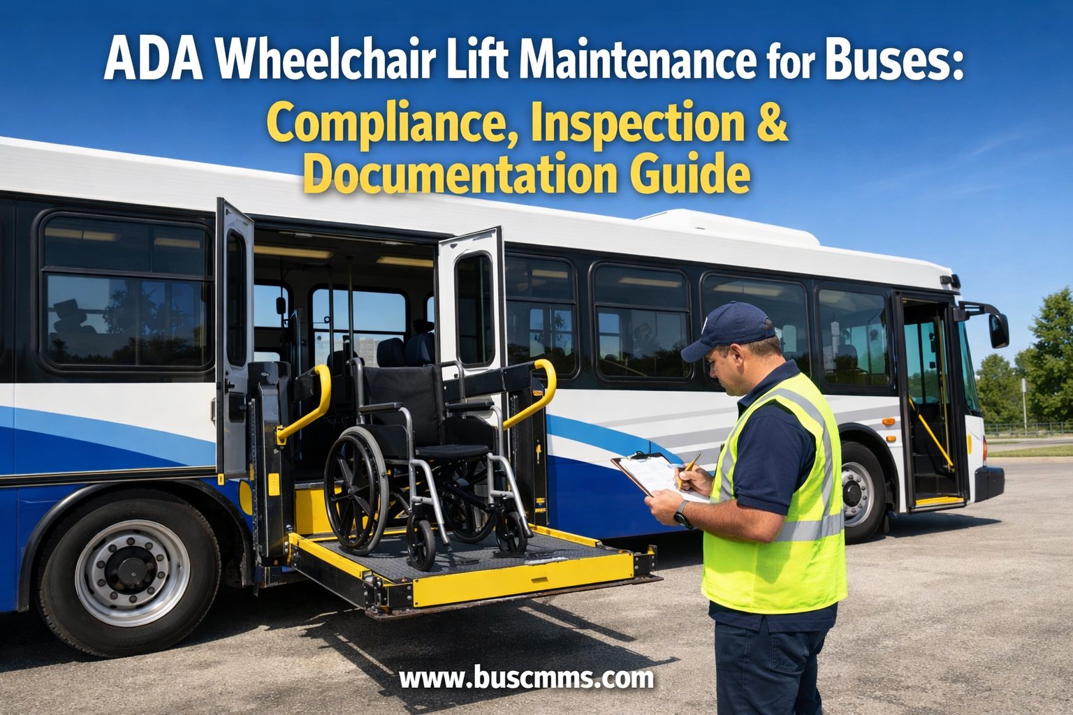 ada-wheelchair-lift-maintenance-buses-compliance-inspection-documentation-guide